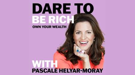 Dare To Be Rich: Hosted by Pascale Helyar-Moray OAM