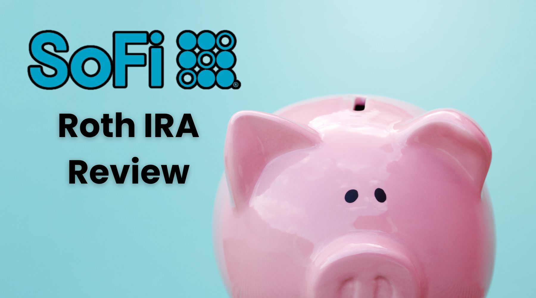 SoFi® Roth IRA Review 2026: Low-Cost Investing With Advisory Access