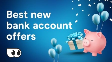 15 best new bank account offers for August 2026