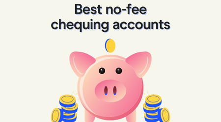 Best free (no-fee) chequing accounts in Canada